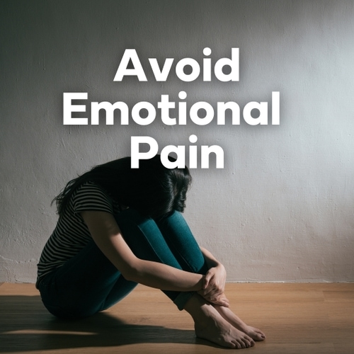 Avoid Emotional Pain